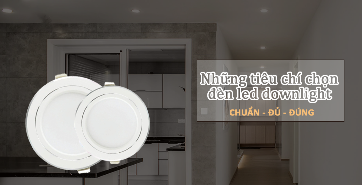 nhung-tieu-chi-chon-den-led-downlight