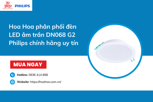  Hoa Hoa phân phối đèn LED âm trần DN068 G2 Philips chính hãng uy tín