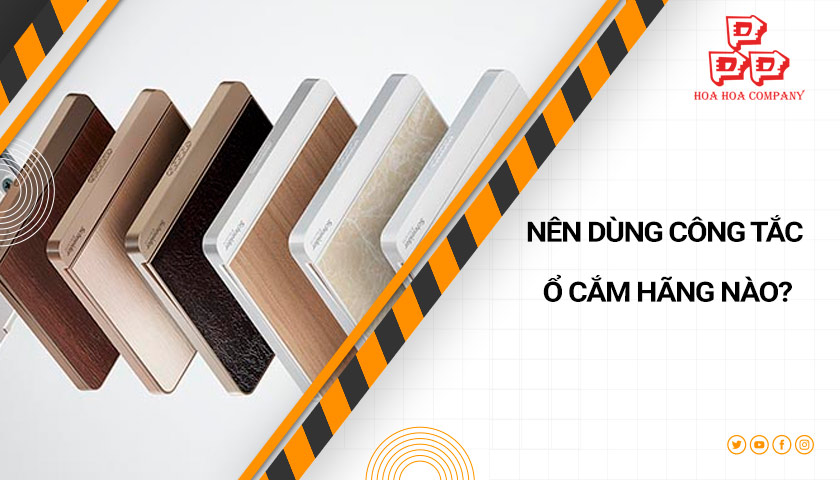 nên dùng công tắc hãng nào