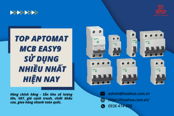 Top Aptomat MCB Easy9 được sử dụng nhiều nhất hiện nay
