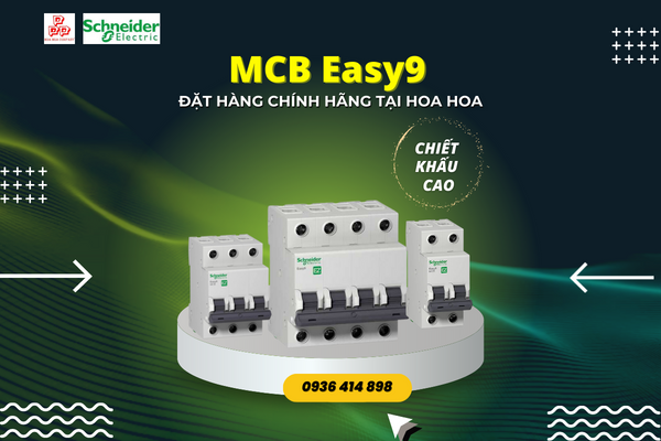 Đặt hàng MCB Easy9 chính hãng tại Hoa Hoa