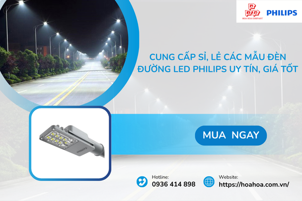  Cung cấp sỉ, lẻ các mẫu đèn đường LED Philips uy tín, giá tốt