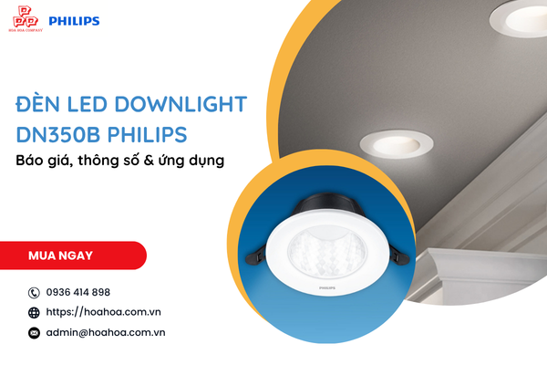  Đèn LED Downlight DN350B Philips – Báo giá, thông số & ứng dụng
